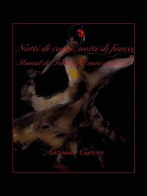cover image of Notti di corpi, notti di fuoco. Manuel de Falla--gli "anni andalusi"
